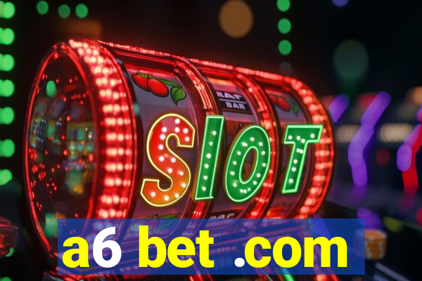 a6 bet .com